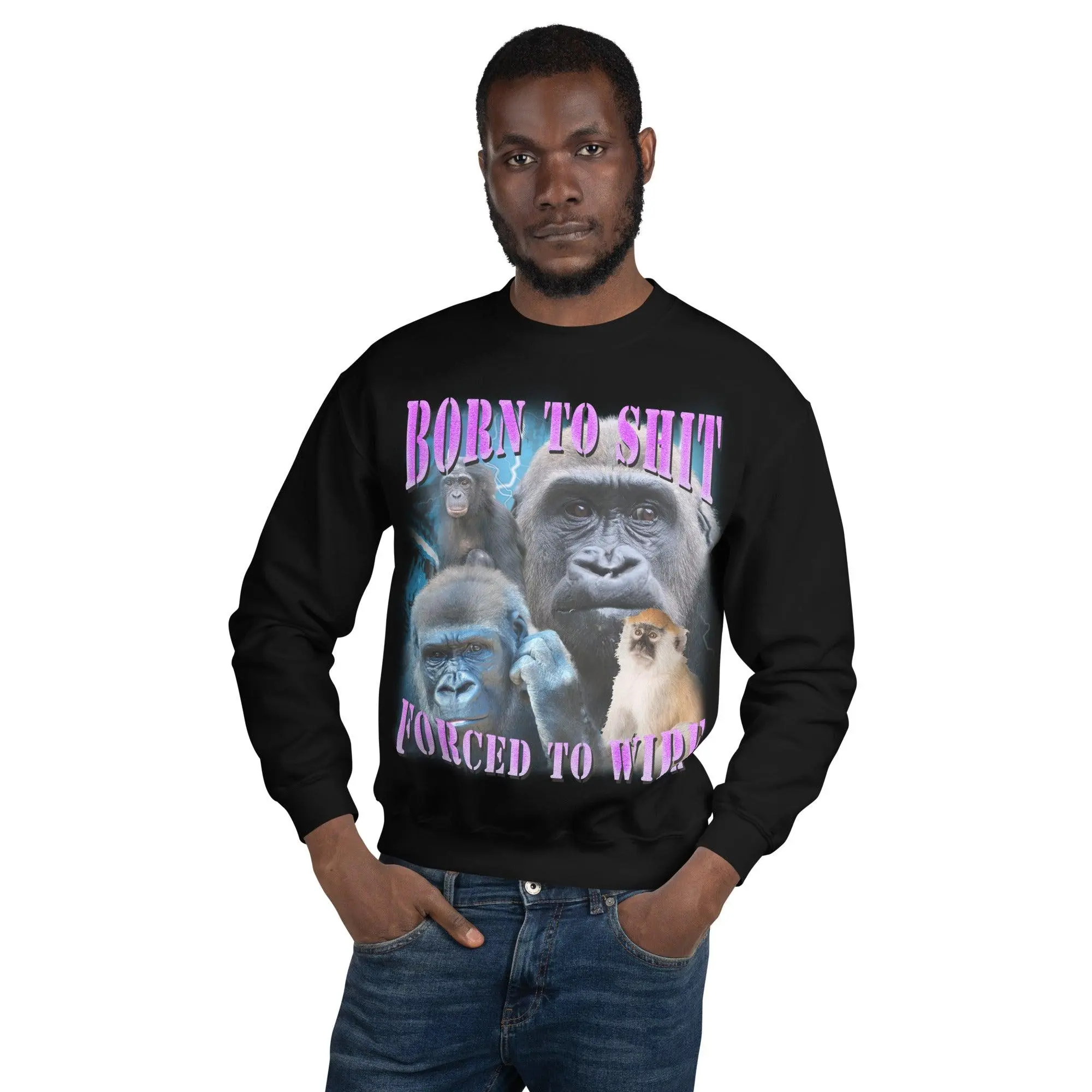 Born to Shit Forced to Wipe Sweatshirt - Image 10