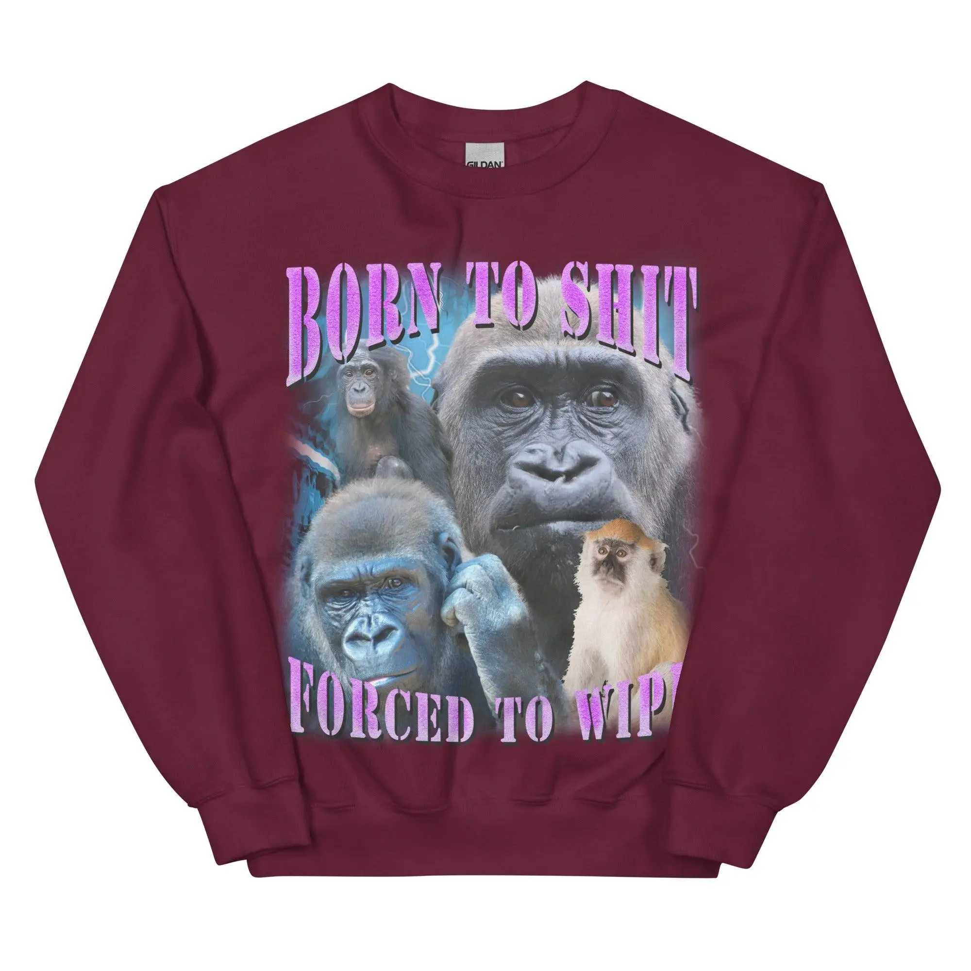 Born to Shit Forced to Wipe Sweatshirt - Image 4