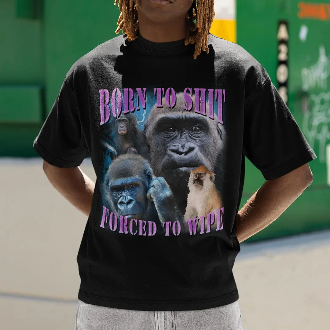 Born to Shit Forced to Wipe t-shirt - Image 7